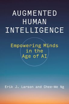 augmented human intelligence (ebook)-erik j. larson-chee-we ng-9780262055383