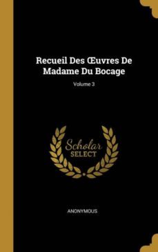 recueil des uvres de madame du bocage; volume 3-9780270360783