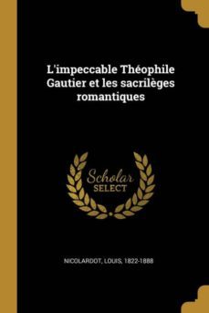 limpeccable thophile gautier et les sacrilges romantiques-9780274593583