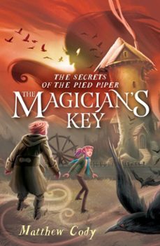 the secrets of the pied piper 2: the magician's key (ebook)-matthew cody-9780385755283
