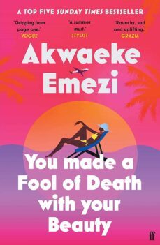 you made a fool of death with your beauty-akwaeke emezi-9780571372683