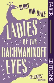 ladies of the rachmaninoff eyes (faber editions) (ebook)-henry van dyke-9780571391783