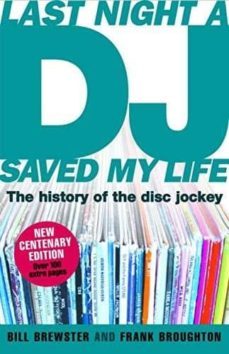 last night a dj saved my life: the history of the disc jockey-9780755313983