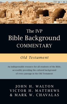 the ivp bible background commentary: old testament (ebook)-john h. walton-victor h. matthews-mark w. chavalas-9780830866083