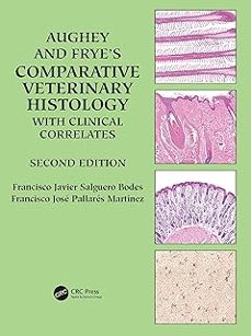 aughey and fryes comparative veterinary histology with clinical correlates-francisco javier salguero bodes-9781032364483