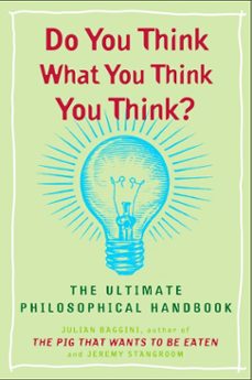 do you think what you think you think? (ebook)-julian baggini-jeremy stangroom-9781101213483