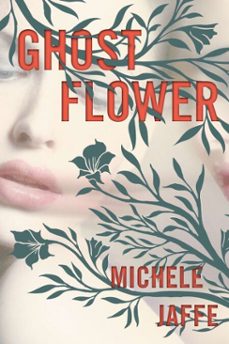 ghost flower (ebook)-michele jaffe-9781101561683