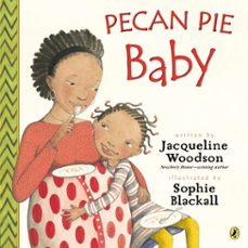 pecan pie baby (ebook)-jacqueline woodson-9781101587683