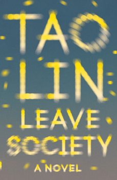 leave society (ebook)-tao lin-9781101974483