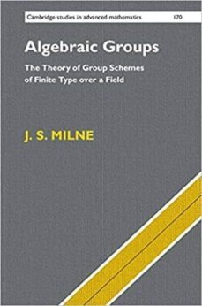 algebraic groups: the theory of group schemes of finite type over a field-9781107167483