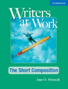 writers at work: the short composition student s book and writing skills interactive pack-9781107457683