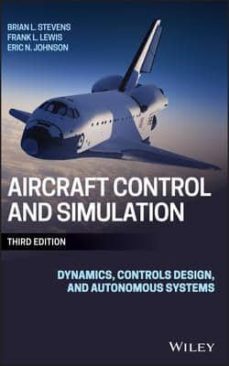 aircraft control and simulation: dynamics, controls design, and autonomous systems-brian l. stevens-9781118870983