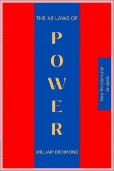 THE 48 LAWS OF POWER (NEW SUMMARY AND ANALYSIS), ROBERT GREENE/WILLIAM  RICHMOND, Lulu Press