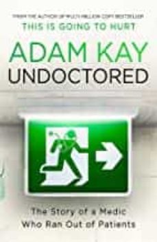 undoctored: the story of a medic who ran out of patients-9781398700383