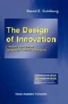 the design of innovation: lessons from and for competent genetic algorithms-david e. goldberg-9781402070983