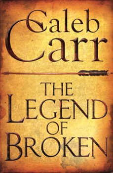the legend of broken (ebook)-caleb carr-9781405523783