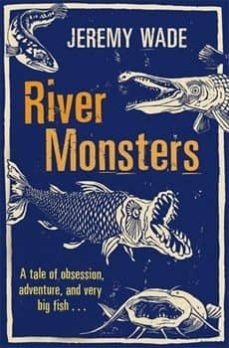 river monsters-jeremy wade-9781409127383