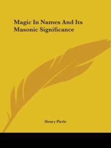magic in names and its masonic significance-9781425302283