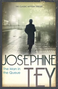 the man in the queue-josephine tey-9781446411483