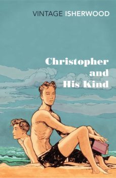 christopher and his kind-christopher isherwood-9781446468883