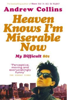 heaven knows i'm miserable now (ebook)-andrew collins-9781448175383