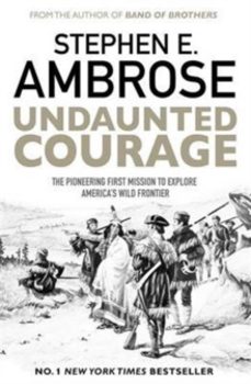 undaunted courage-stephen e. ambrose-9781471160783