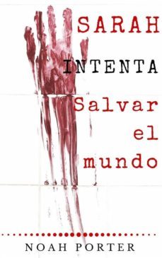 sarah intenta salvar el mundo (ebook)-9781507126783