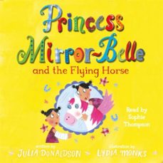 princess mirror-belle and the flying horse (audiolibro)-julia donaldson-9781509895083