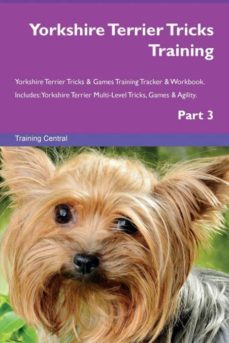 yorkshire terrier tricks training yorkshire terrier tricks  games training tracker  workbook  includes-9781526957283