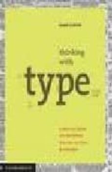 thinking with type: a critical guide for designers, writers, edit ors & students-9781568984483