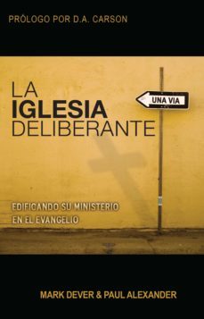 la iglesia deliberante (ebook)-mark dever-paul alexander-9781629461083