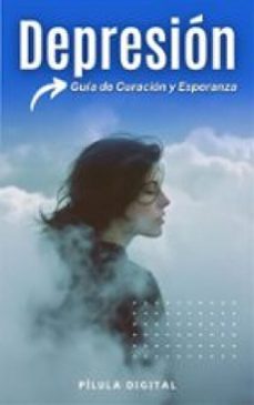 depresion: guia de curacion y esperanza (ebook)-9781667470283