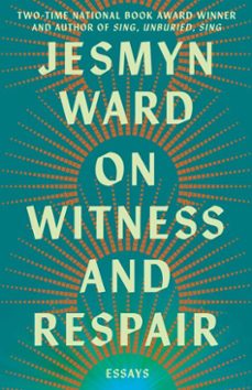 on witness and respair (ebook)-jesmyn ward-9781668064283