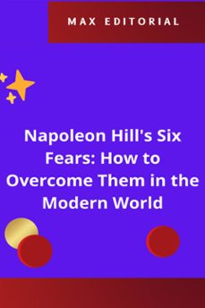 napoleon hill's six fears: how to overcome them in the modern world (ebook)-9781779716583