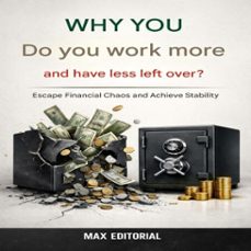 why you do work more and have less left over? escape financial chaos and achieve stability (ebook)-max editorial-9781779744883
