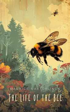 the life of the bee (ebook)-maurice maeterlinck-9781787369283