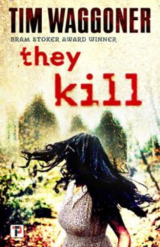 they kill (ebook)-tim waggoner-9781787582583