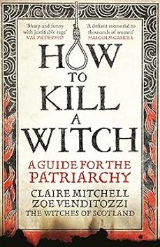 how to kill a witch: a guide for the patriarchy-judith claire mitchell-zoe venditozzi-9781800961883