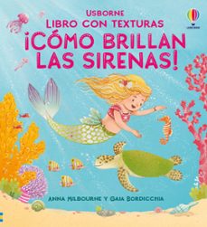 ¡cómo brillan las sirenas!-anna milbourne-9781836062783