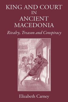 king and court in ancient macedonia (ebook)-elizabeth carney-9781910589083