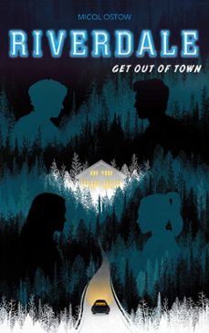 riverdale - get out of town (2e roman officiel derive de la serie netflix) (ebook)-micol ostow-9782017078883