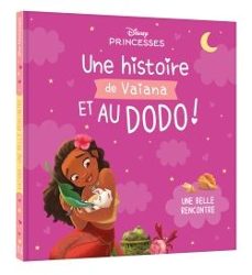 disney princesses - une histoire de vaiana, et au dodo ! - une be lle rencontre-9782017263883