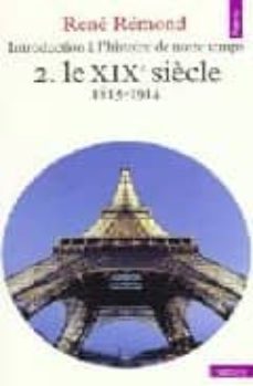 introduction a l histoire de notre temps. vol ii le xix siecle-9782020006583