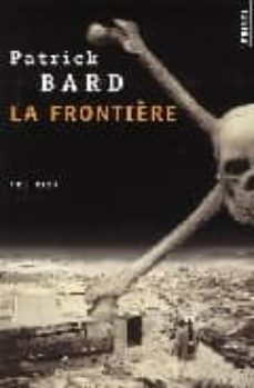 la frontiere (prix polar michel lebrun 2002)-9782020604383