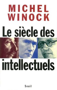le siècle des intellectuels - prix medicis essai 1997 (ebook)-michel winock-9782021342383
