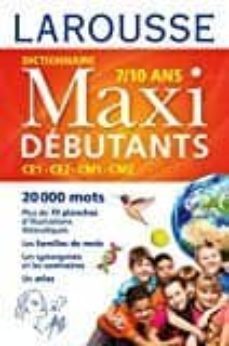 dictionnaire maxi debutants, 7-10 ans-9782035907783