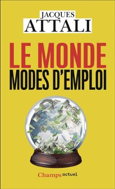 le monde, modes d emploi-jacques attali-9782080447883