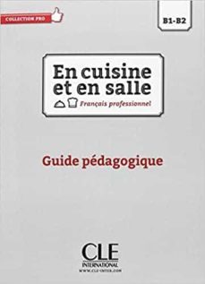 en cuisine et en salle - nivaeu b1/b2 - guide pedagogique-9782090386783