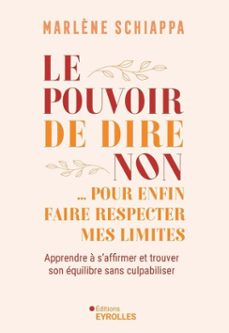 le pouvoir de dire non... pour enfin faire respecter mes limites (ebook)-marlene schiappa-9782212650983