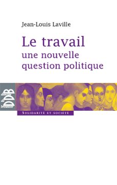 le travail, une nouvelle question politique (ebook)-jean louis laville-9782220093383